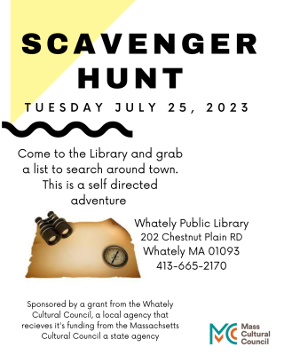 Scavenger Hunt Tuesday July 25 6:30 PM Stop by the library and grab a list and search around town. 