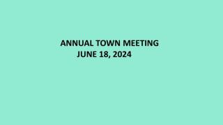 ANNUAL TOWN MEETING 6.18.2024